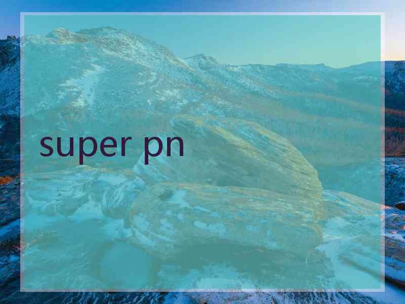 super pn