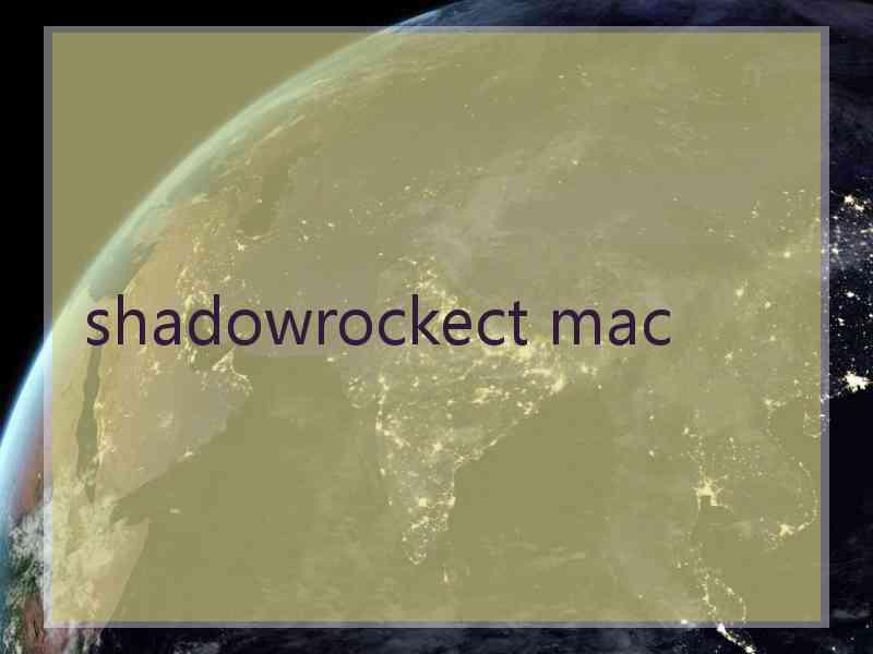 shadowrockect mac